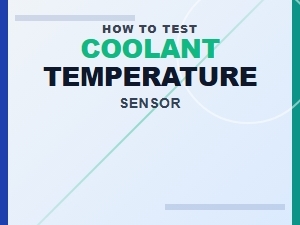 How to Test a Coolant Temperature Sensor
