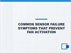 Common Sensor Failures That Stop a Fan From Turning on